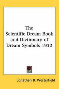 Abbildung von: The Scientific Dream Book and Dictionary of Dream Symbols 1932 - Kessinger Publishing Co