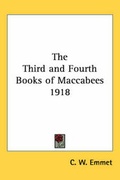 Cover: The Third and Fourth Books of Maccabees 1918 - Kessinger Publishing Co