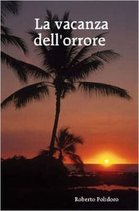 Abbildung von: La Vacanza Dell'Orrore - Lulu.com