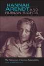 Cover: Hannah Arendt and Human Rights - Indiana University Press
