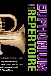 Enlarge image Cover: Guide to the Euphonium Repertoire - Indiana University Press