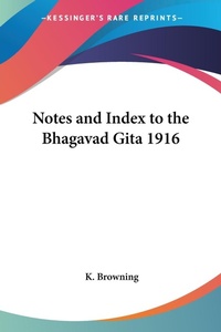 Abbildung von: Notes and Index to the Bhagavad Gita 1916 - Kessinger Publishing Co