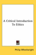 Cover: A Critical Introduction To Ethics - Kessinger Publishing Co