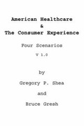 Cover: American Healthcare & the Consumer Experience - Xlibris Corporation