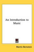 Cover: An Introduction to Music - Kessinger Publishing Co