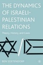 Cover: The Dynamics of Israeli-Palestinian Relations - Palgrave MacMillan