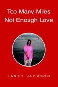 Cover: Too Many Miles Not Enough Love - Xlibris Corporation