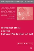 Cover: Womanist Ethics and the Cultural Production of Evil - Palgrave MacMillan