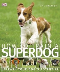 Enlarge image Cover: How to Train A Superdog - DK