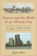 Cover: Slavery and the Birth of an African City - Indiana University Press