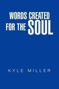 Enlarge image Cover: Words Created for the Soul - Xlibris