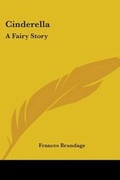 Cover: Cinderella - Kessinger Publishing Co