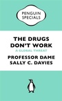 Cover: The Drugs Don't Work - Penguin Books Ltd