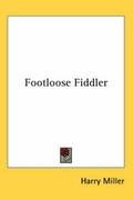 Cover: Footloose Fiddler - Kessinger Publishing Co