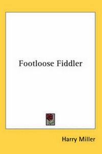 Enlarge image Cover: Footloose Fiddler - Kessinger Publishing Co