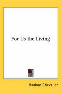 Enlarge image Cover: For Us the Living - Kessinger Publishing Co