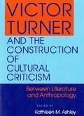 Cover: Victor Turner and the Construction of Cultural Criticism - Indiana University Press