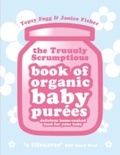 Cover: Truuuly Scrumptious Book of Organic Baby Purees - Ebury Digital