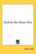 Cover: God in the Straw Pen - Kessinger Publishing