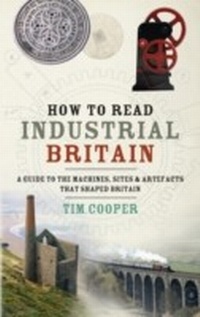 Enlarge image Cover: How to Read Industrial Britain - Ebury Digital