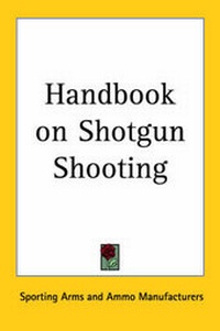 Abbildung von: Handbook on Shotgun Shooting - Kessinger Publishing Co
