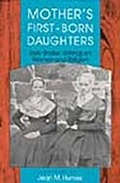 Cover: Mother's First-Born Daughters - Indiana University Press
