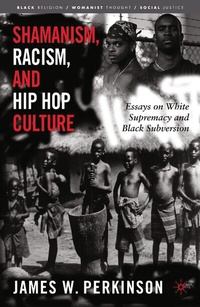 Abbildung von: Shamanism, Racism, and Hip Hop Culture - Palgrave MacMillan