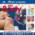 Cover: Mini Scientist My Body - DK Children