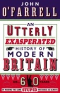 Cover: An Utterly Exasperated History of Modern Britain - Transworld Digital