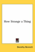 Cover: How Strange a Thing - Kessinger Publishing Co