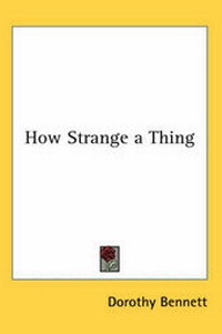 Enlarge image Cover: How Strange a Thing - Kessinger Publishing Co