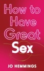Cover: How to Have Great Sex - Ebury Digital