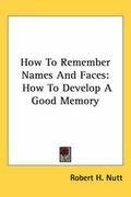 Cover: How To Remember Names And Faces - Kessinger Publishing Co