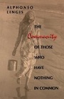 Cover: The Community of Those Who Have Nothing in Common - Indiana University Press