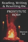 Cover: Reading, Writing, and Rewriting the Prostitute Body - Indiana University Press