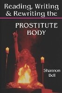 Enlarge image Cover: Reading, Writing, and Rewriting the Prostitute Body - Indiana University Press