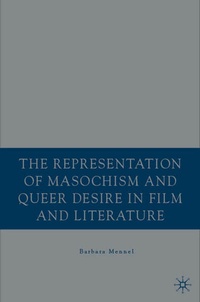 Bild vergrößern Bild: The Representation of Masochism and Queer Desire in Film and Literature - Palgrave MacMillan