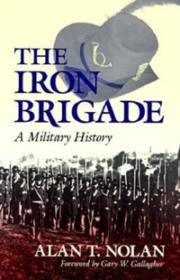 Enlarge image Cover: The Iron Brigade - Indiana University Press