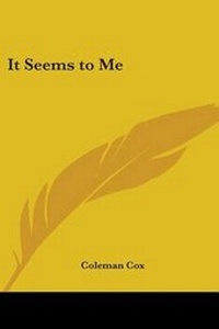 Enlarge image Cover: It Seems to Me - Kessinger Publishing Co