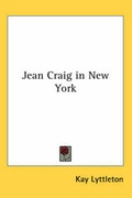 Cover: Jean Craig in New York - Kessinger Publishing