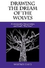 Cover: Drawing the Dream of the Wolves - Indiana University Press
