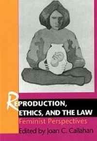 Enlarge image Cover: Reproduction, Ethics, and the Law - Indiana University Press