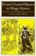 Cover: From Chattel Slaves to Wage Slaves - Indiana University Press