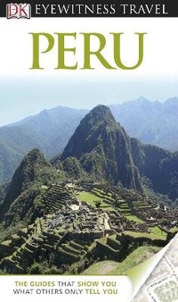 Abbildung von: DK Eyewitness Peru - DK Eyewitness Travel