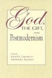 Enlarge image Cover: God, the Gift, and Postmodernism - Indiana University Press