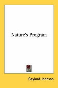 Enlarge image Cover: Nature's Program - Kessinger Publishing Co