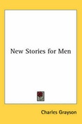 Cover: New Stories for Men - Kessinger Publishing Co