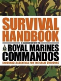 Cover: The Survival Handbook in Association with the Royal Marines Commandos - DK