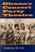 Cover: Ghana's Concert Party Theatre - Indiana University Press