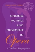 Cover: Singing, Acting, and Movement in Opera - Indiana University Press
